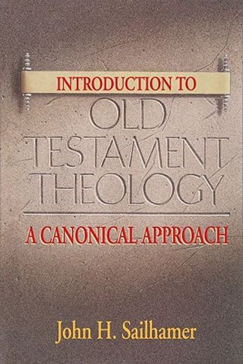introduction to old testament theology,a cononical approach