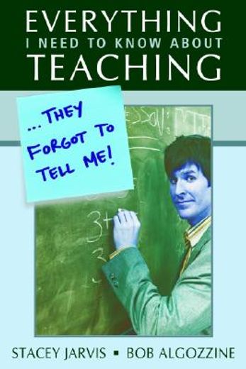 everything i need to know about teaching . . . they forgot to tell me!