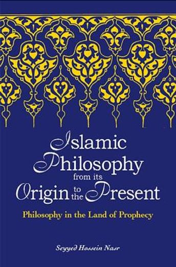 islamic philosophy from its origin to the present,philosophy in the land of prophecy
