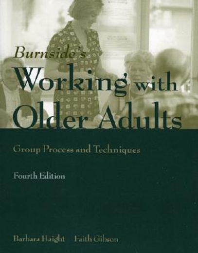 burnside´s working with older adults,group process and techniques