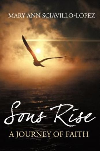 sons rise,a journey of faith