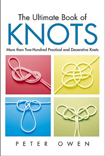 the ultimate book of knots,more than 200 practical and decorative knots