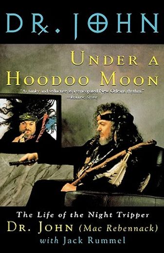 under a hoodoo moon,the life of dr. john the night tripper (in English)