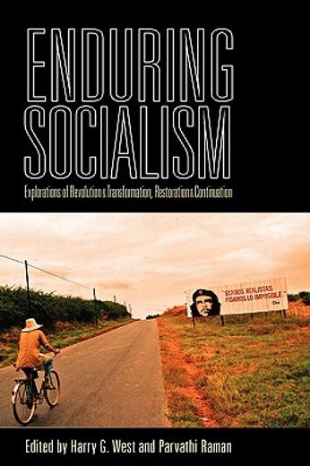 enduring socialism,explorations of revolution and transformation, restoration and continuation