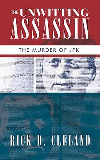 the unwitting assassin,the murder of jfk
