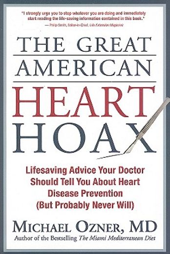 great american heart hoax,lifesaving advice your doctor should tell you about heart disease prevention (but probably never wil