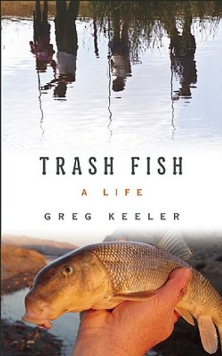 trash fish,a life
