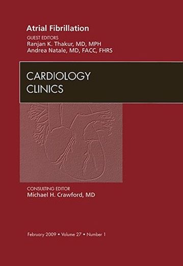 Atrial Fibrillation, an Issue of Cardiology Clinics: Volume 27-1 (en Inglés)