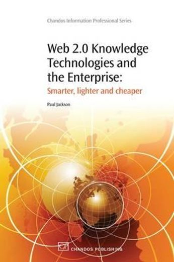 web 2.0 knowledge technologies and the enterprise,smarter, lighter, and cheaper