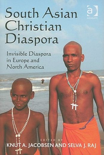 south asian christian diaspora,invisible diaspora in europe and north america