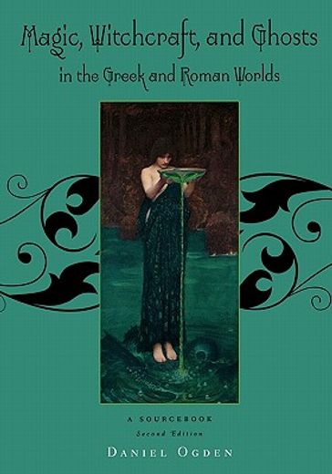 magic, witchcraft and ghosts in the greek and roman worlds