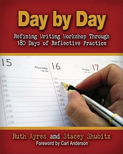 day by day,refining writing workshop through 180 days of reflective practice