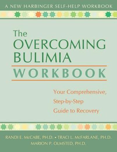 overcoming bulimia,your comprehensive, step-by-step guide to recovery