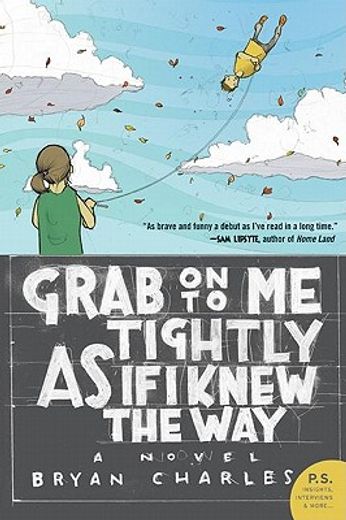 grab on to me tightly as if i knew the way (en Inglés)