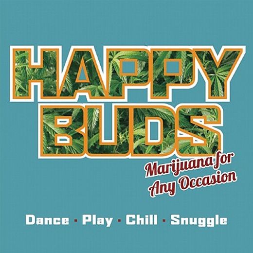 Happy Buds: Marijuana for Any Occasion (en Inglés)