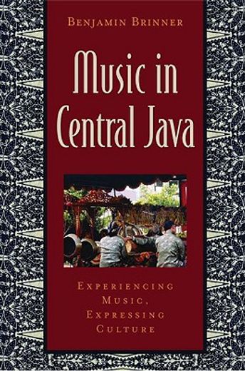 music in central java,experiencing music, expressing culture