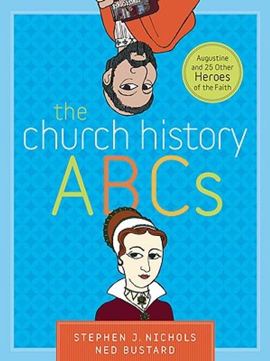 the church history abcs,augustine and 25 other heroes of the faith