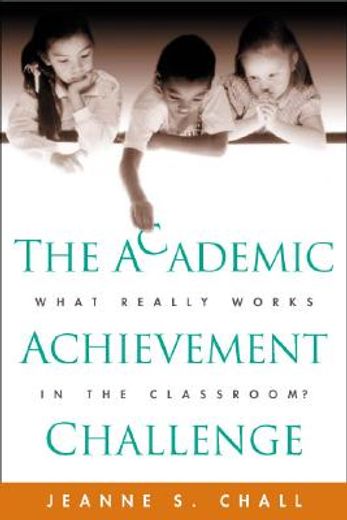 the academic achievement challenge,what really works in the classroom?