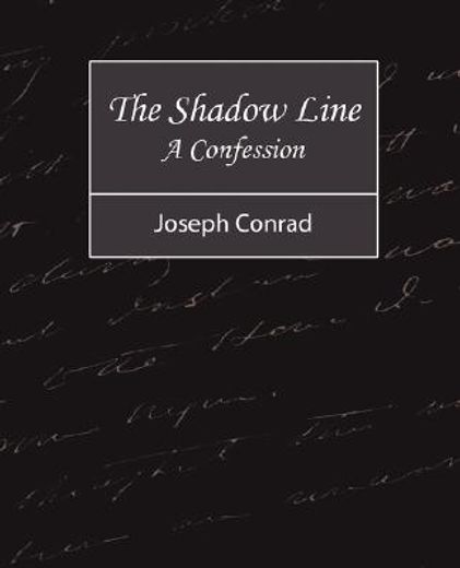 shadow line - a confession