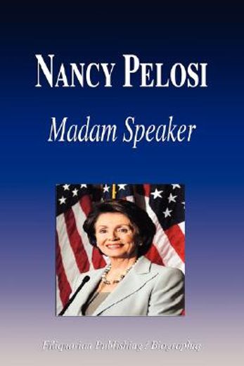 nancy pelosi - madam speaker (biography)