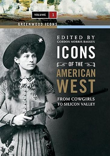 icons of the american west,from cowgirls to silicon valley