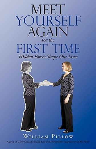 meet yourself again for the first time,hidden forces shape our lives