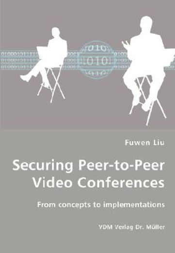 securing peer-to-peer video conferences - from concepts to implementations