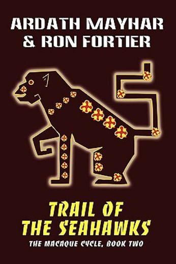trail of the seahawks [the macaque cycle, book two]