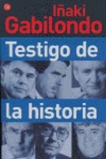 TESTIGO DE LA HISTORIA FG (IÑAKI GABILONDO) (FORMATO GRANDE) (in Spanish)
