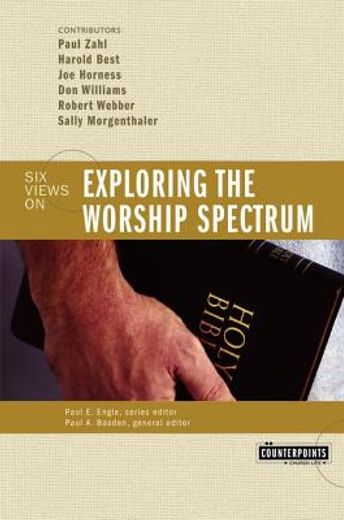 exploring the worship spectrum,6 views (en Inglés)