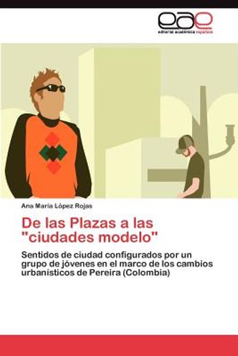 de las plazas a las ciudades modelo (in Spanish)