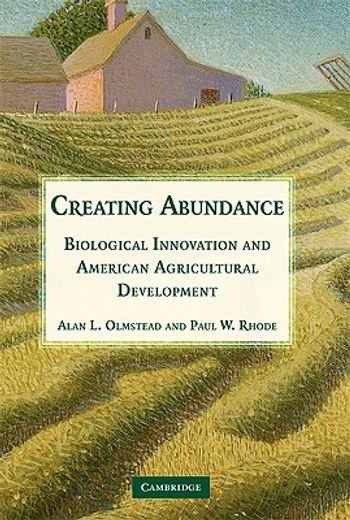 creating abundance,biological innovation and american agricultural development (en Inglés)