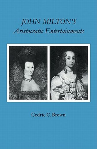 John Milton's Aristocratic Entertainments Paperback (en Inglés)