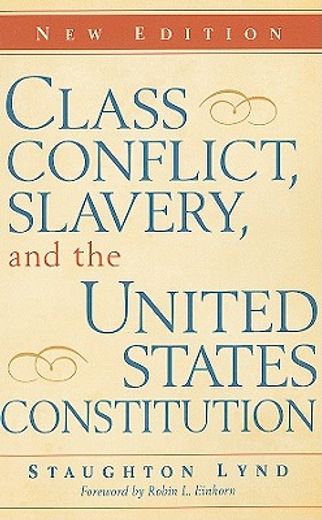 class conflict, slavery, and the united states constitution (en Inglés)