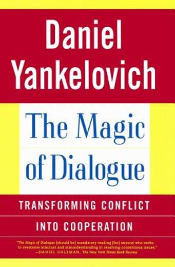 the magic of dialogue,transforming conflict into cooperation