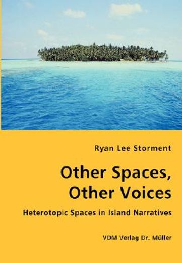 other spaces, other voices - heterotopic spaces in island narratives