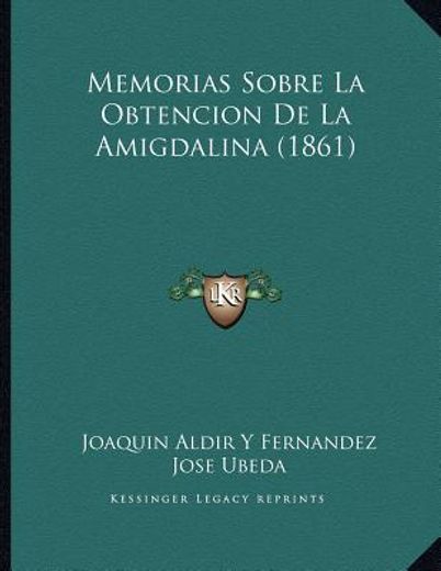 memorias sobre la obtencion de la amigdalina (1861)