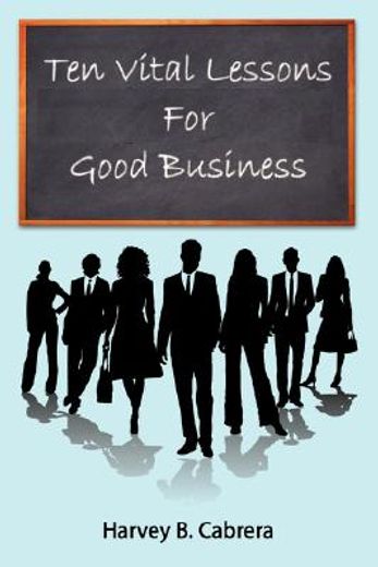 ten vital lessons for good business (en Inglés)