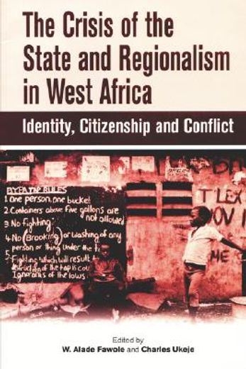 crisis of the state and regionalism in west africa,identity, citizenship, and conflict