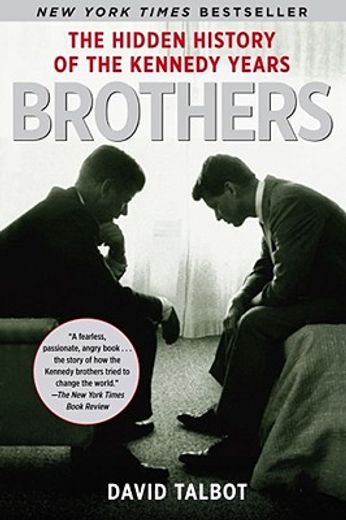 brothers,the hidden history of the kennedy years