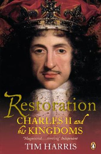 restoration: charles ii and his kingdoms, 1660-1685,charles ii and his kingdoms, 1660-1685