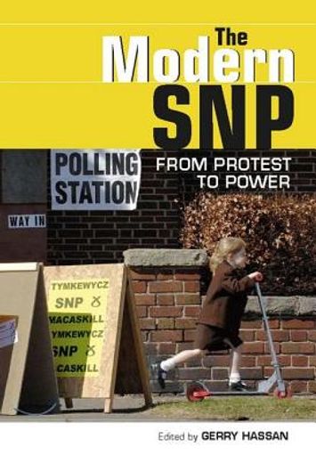 the modern snp,from protest to power