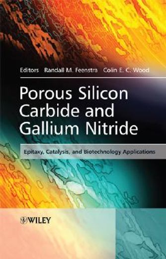 porous silicon carbide and gallium nitride,epitaxy, catalysis, and biotechnology applications