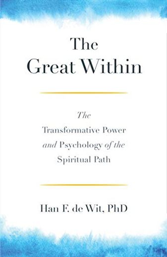 The Great Within: The Transformative Power and Psychology of the Spiritual Path (en Inglés)