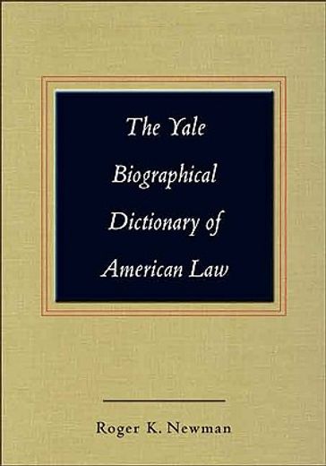 the yale biographical dictionary of american law