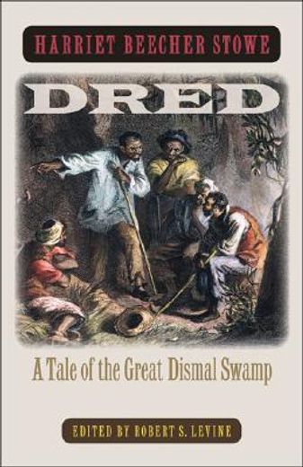 dred,a tale of the great dismal swamp