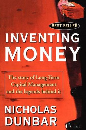 inventing money,the story of long-term capital management and the legends behind it (en Inglés)