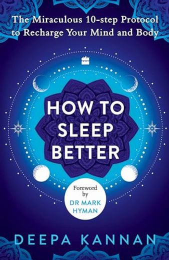 How to Sleep Better: The Miraculous Ten-Step Protocol to Recharge Your Mind and Body (en Inglés)