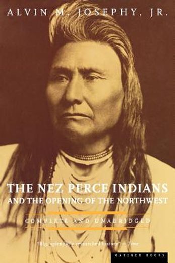 the nez perce indians and the opening of the northwest (en Inglés)