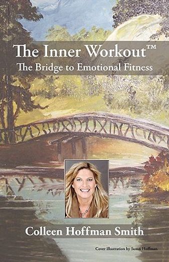 the inner workout,the bridge to emotional fitness